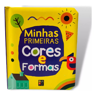 Livro - Colecao 100 - Minhas Primeiras 100 Cores E Formas Livro - Colecao 100 - Minhas Primeiras 100 Cores E Formas