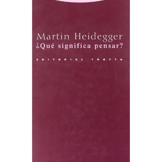 Qué Significa Pensar - Martin Heidegger