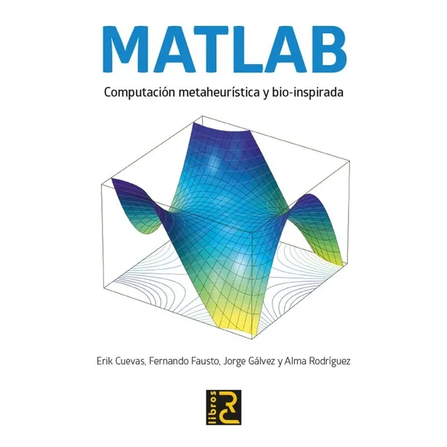 Libro Técnico Matlab Computación Metaheurís Y Bio-inspirada
