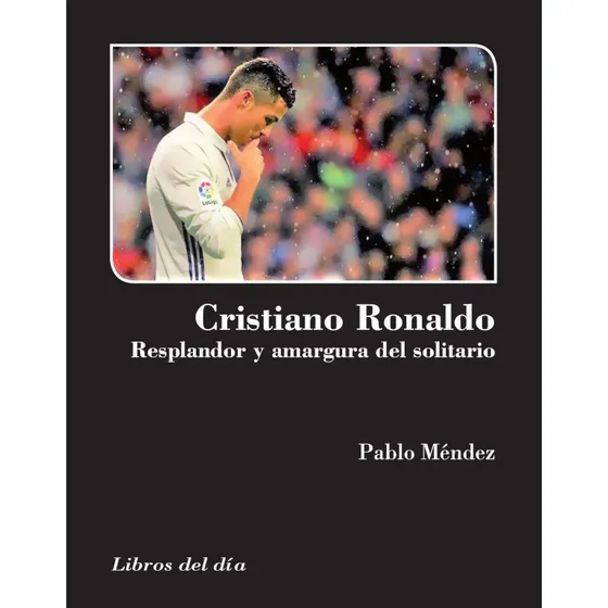 Cristiano Ronaldo, Resplandor Y Amargura Del Solitario
