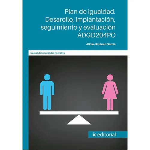 Plan De Igualdad. Desarrollo, Implantación, Seguimiento Y Evaluación, De Alicia Jiménez García. Ic Editorial, Tapa Blanda, Edición 1 En Español, 2021