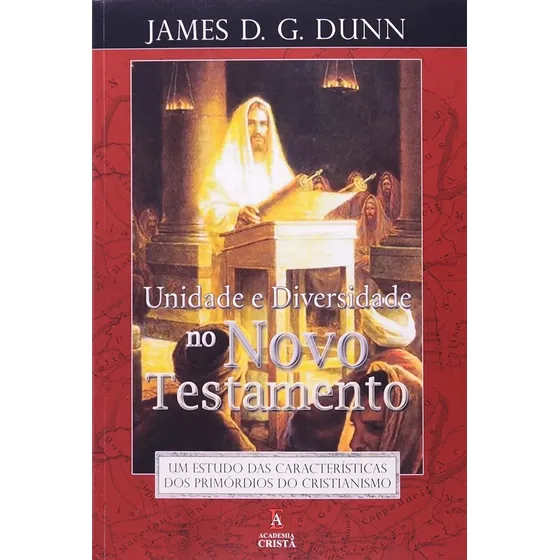 Unidade E Diversidade No Testamento. James D. G. Dunn