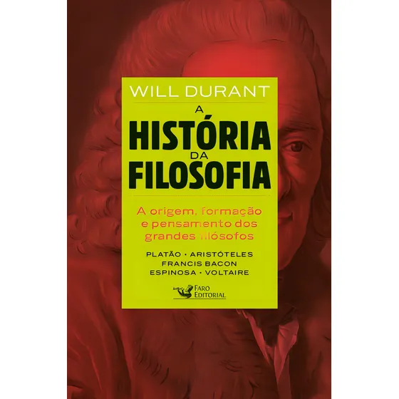 A história da filosofia: De Platão a Voltaire, de Durant, Will. Editorial Faro Editorial Eireli, capa mole em português, 2021