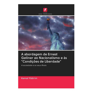 Libro: A Abordagem De Ernest Gellner Ao Nacionalismo E Às De Libro: A Abordagem De Ernest Gellner Ao Nacionalismo E Às De