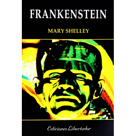 Frankenstein - Mary Shelley Frankenstein - Mary Shelley