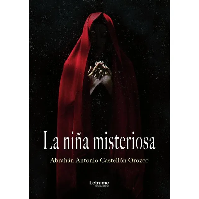 La Niña Misteriosa, De Abrahán Antonio Castellón Orozco