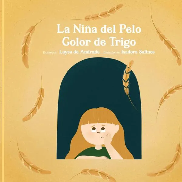 La Niña Del Pelo Color De Trigo, De Laysa De Andrade
