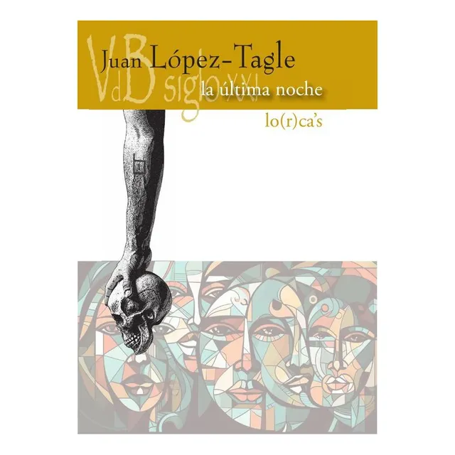 La Última Noche / Lo(r)ca´s, De Juan López-tagle