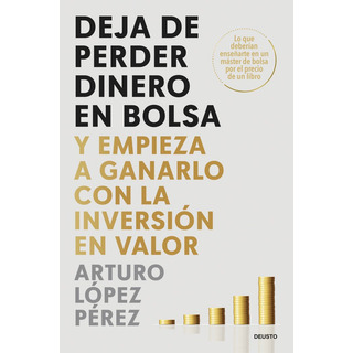 Libro Deja De Perder Dinero En Bolsa - Arturo Lopez Perez Libro Deja De Perder Dinero En Bolsa - Arturo Lopez Perez
