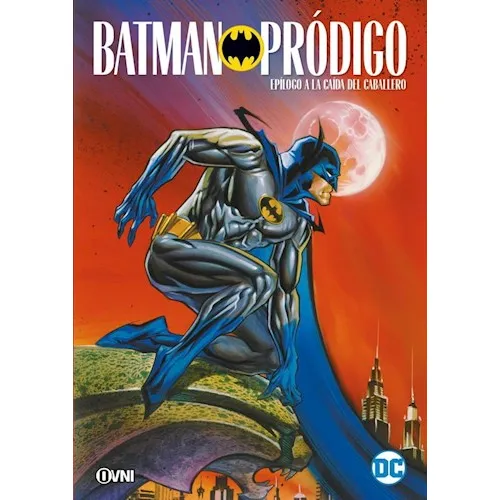 Batman Prodigo Epilogo A La Caida Del Caballero - 