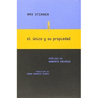 El Único Y Su Propiedad - Stirner, Max, De Stirner, Max. Editorial Sexto Piso En Español El Único Y Su Propiedad - Stirner, Max, De Stirner, Max. Editorial Sexto Piso En Español