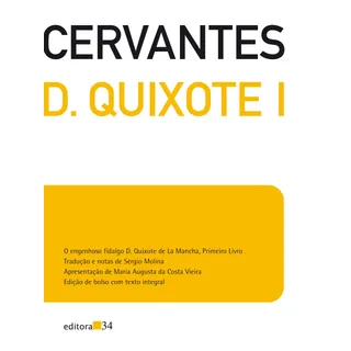 Dom Quixote: Edição De Bolso, De Saavedra, Miguel De Cervantes. Editorial Editora 34 Ltda., Capa Mole Em PortuguĂȘs, 2017 Dom Quixote: Edição De Bolso, De Saavedra, Miguel De Cervantes. Editorial Editora 34 Ltda., Capa Mole Em PortuguĂȘs, 2017