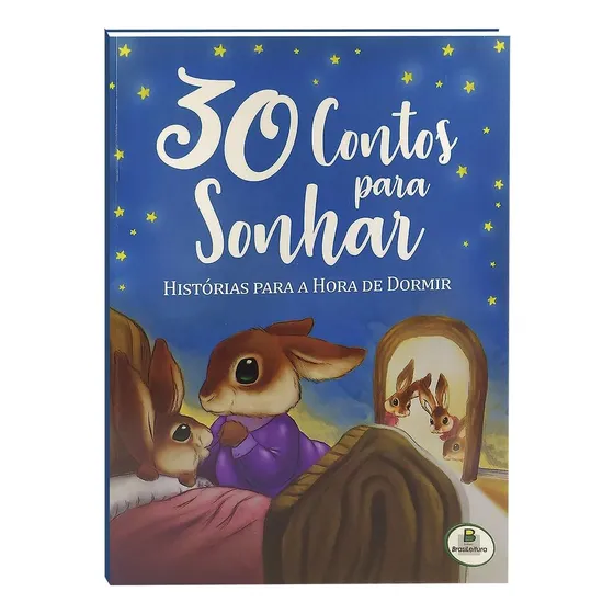 30 Contos para Sonhar. Histórias para a hora de dormir, de Vários autores. Editorial Brasileitura, capa mole em português, 2019
