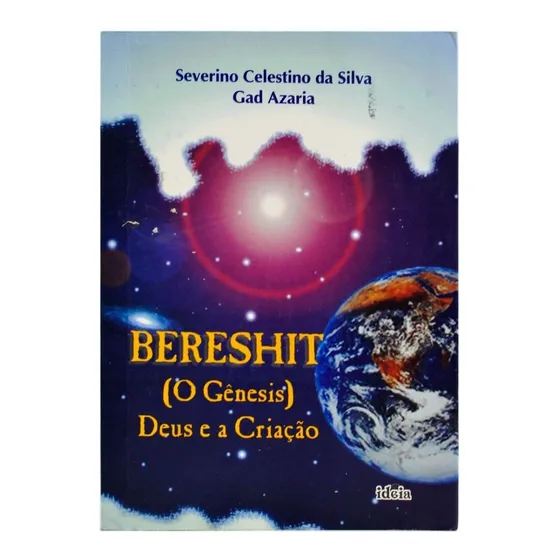 Bereshit (o Gênese) Deus E A Criação - Severino Gad Azaria