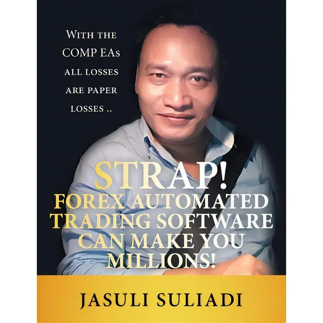 Strap! Forex Automated Trading Software Can Make You Millions!: With The Comp Eas All Losses Are ..., De Suliadi, Jasuli., Vol. 1. Editorial Partridge Pub Singapore, Tapa Blanda En Inglés