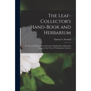 Libro The Leaf-collector's Hand-book And Herbarium [micro... Libro The Leaf-collector's Hand-book And Herbarium [micro...