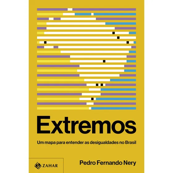 Extremos: Um Mapa Para Entender As Desigualdades No Brasil, De Pedro Fernando Nery. Editorial Zahar, Capa Mole, Edição 1 Em Português, 2024