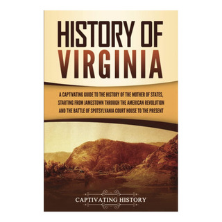 Libro: Historia De Virginia: Una Guía Cautivadora De La Hist Libro: Historia De Virginia: Una Guía Cautivadora De La Hist
