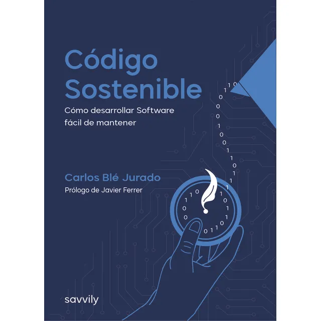 Codigo Sostenible: Cómo Desarrollar Software Fácil De Mantener, De Ble Jurado,carlos., Vol. 0. Editorial Editorial Canal De Distribucion, Tapa Blanda, Edición 0 En Español, 2022
