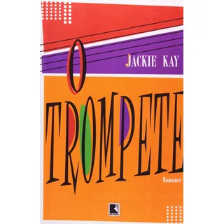 O Trompete - Jackie Kay - Lacrado O Trompete - Jackie Kay - Lacrado