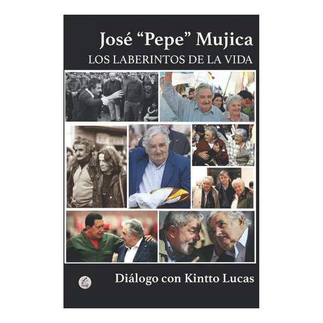 Libro: José  Pepe  Mujica: Los Laberintos De La Vida