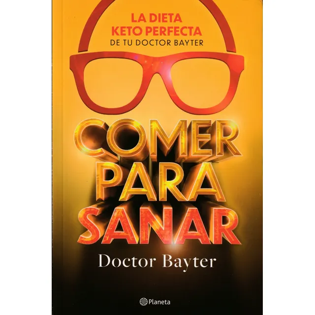 Comer Para Sanar. La Dieta Keto Perfecta. Doctor Bayter