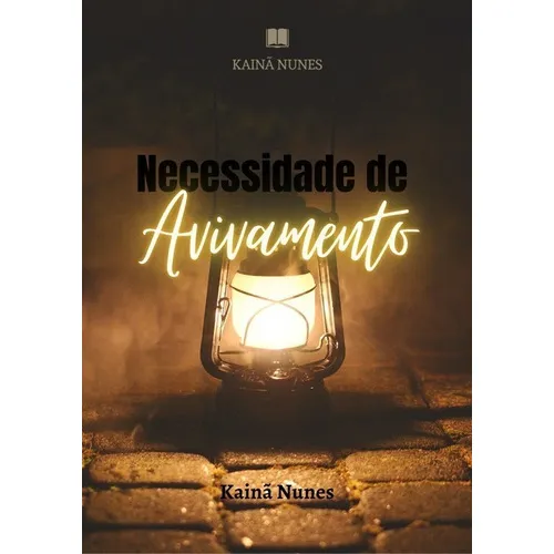 Necessidade De Avivamento, De Kainã Nunes. Série Não Aplicável, Vol. 1. Editora Clube De Autores, Capa Mole, Edição 1 Em Português, 2020