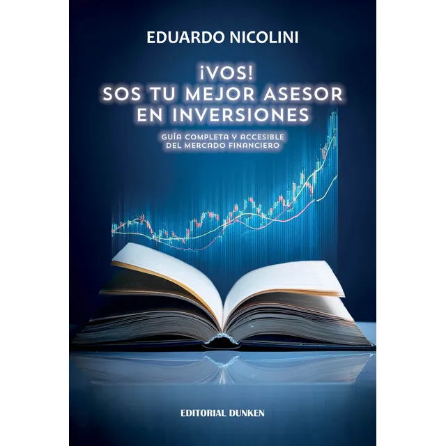 ¡vos! Sos Tu Mejor Asesor En Inversiones - Eduardo Nicolini