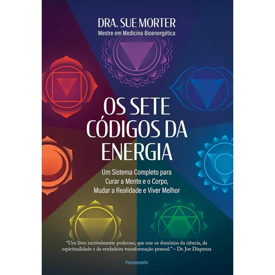 Os Sete Códigos Da Energia: Um Sistema Completo Para Curar A Mente E O Corpo, Mudar A Realidade E Viver Melhor, De Morter, Sue. Editorial Pensamento, Capa Mole, Edição 1 Em Português, 2025