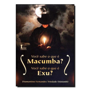 Livro Voce Sabe O Que E Macumba? Voce Sabe O Que E Exu? Livro Voce Sabe O Que E Macumba? Voce Sabe O Que E Exu?