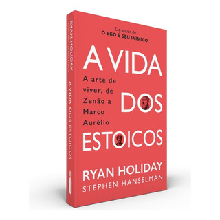 A Vida Dos Estoicos: A Arte De Viver, De Zenão A Marco Aurélio, De Holiday, Ryan. Editora Intrínseca Ltda.,profile Books Ltd, Capa Mole, Edição Livro Brochura Em Português, 2021 A Vida Dos Estoicos: A Arte De Viver, De Zenão A Marco Aurélio, De Holiday, Ryan. Editora Intrínseca Ltda.,profile Books Ltd, Capa Mole, Edição Livro Brochura Em Português, 2021