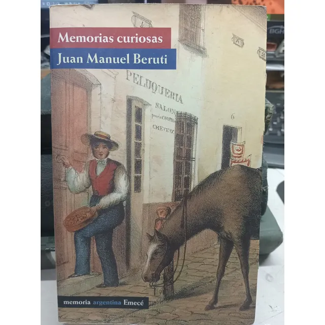 Memorias Curiosas - Juan Manuel Beruti, Emece, Español