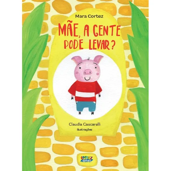 Mãe, A Gente Pode Levar? Mara Cortez