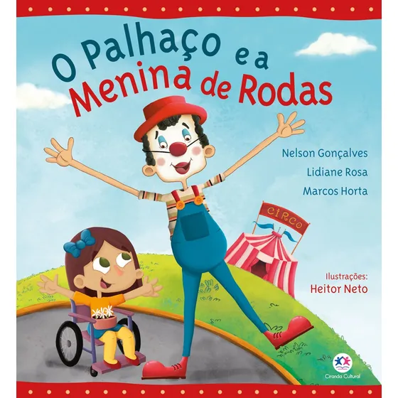 O palhaço e a menina de rodas, de Horta, Marcos. Editorial Ciranda Cultural Editora E Distribuidora Ltda., capa mole em português, 2020