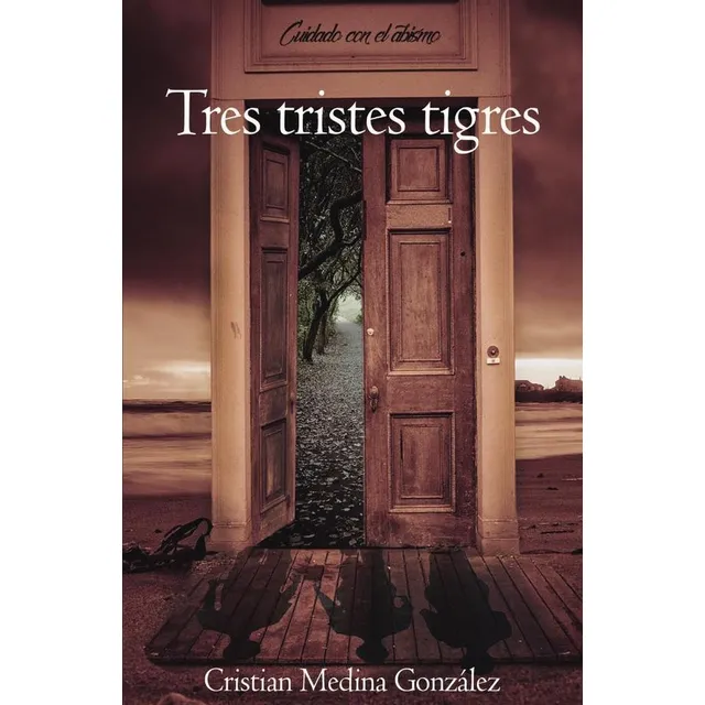 Tres Tristes Tigres, De Cristian Medina González