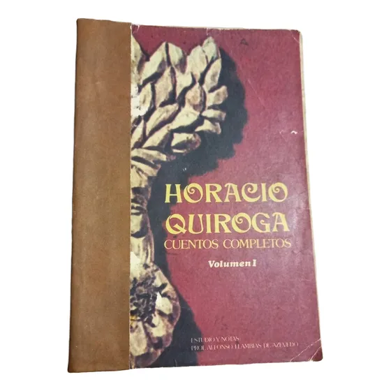 Horacio Quiroga. Cuentos Completos Tomo 1