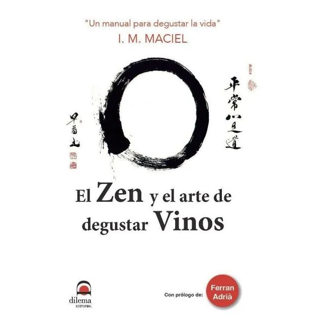 El Zen Y El Arte De Degustar Vinos