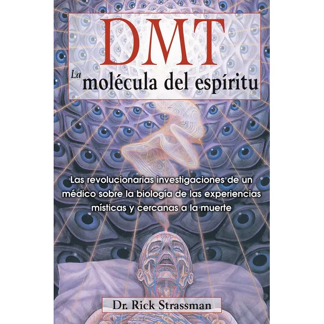 Dmt. La Molecula Del Espiritu - Rick Strassman