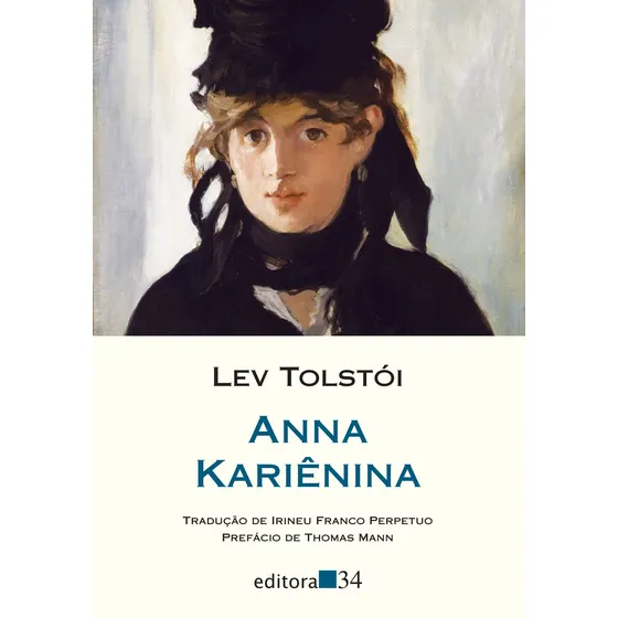 Anna Kariênina, de León Tolstói. Coleção Leste Editorial Editora 34 Ltda., capa mole em português, 2021