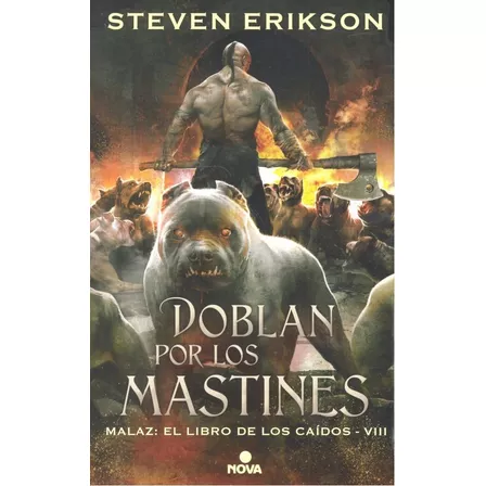 Malaz 8 Doblan Por Los Mastines - Erikson,steven