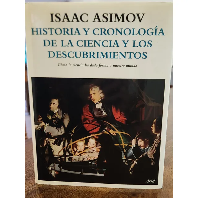 Historia Y Cronología De La Ciencia Y Los Descubrimientos. 