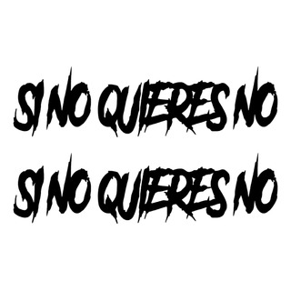 Calcomanias Sticker Si No Quieres No Luis R 2 Pz Calcomanias Sticker Si No Quieres No Luis R 2 Pz
