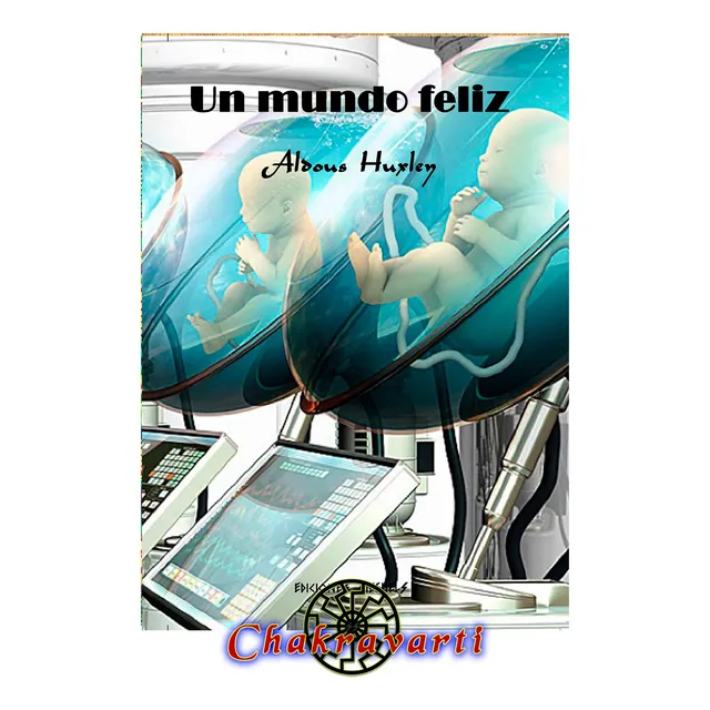 Un Mundo Feliz, Aldous Huxley (distopia)