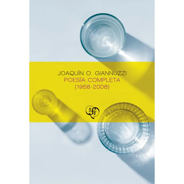 Poesia Completa: (1958-2008), De Joaquin O. Giannuzzi., Vol. 1. Editorial Fce, Tapa Blanda, Edición 1 En Español, 2024