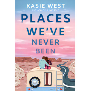 Places We've Never Been, De West, Kasie. Editorial Ember, Tapa Blanda En Inglés Places We've Never Been, De West, Kasie. Editorial Ember, Tapa Blanda En Inglés
