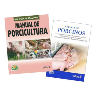 Pack Manual De Porcicultura Y Crianza De Porcinos Trillas Pack Manual De Porcicultura Y Crianza De Porcinos Trillas