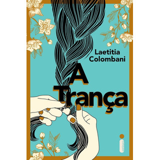A Trança (nova Edição), De Laetitia Colombani. Editora Intrínseca Ltda, Capa Mole, Edição Brochura Em Português, 2023 A Trança (nova Edição), De Laetitia Colombani. Editora Intrínseca Ltda, Capa Mole, Edição Brochura Em Português, 2023
