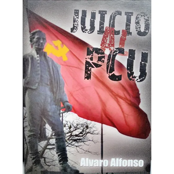 Juicio Al Pcu.. - Alvaro Alfonso