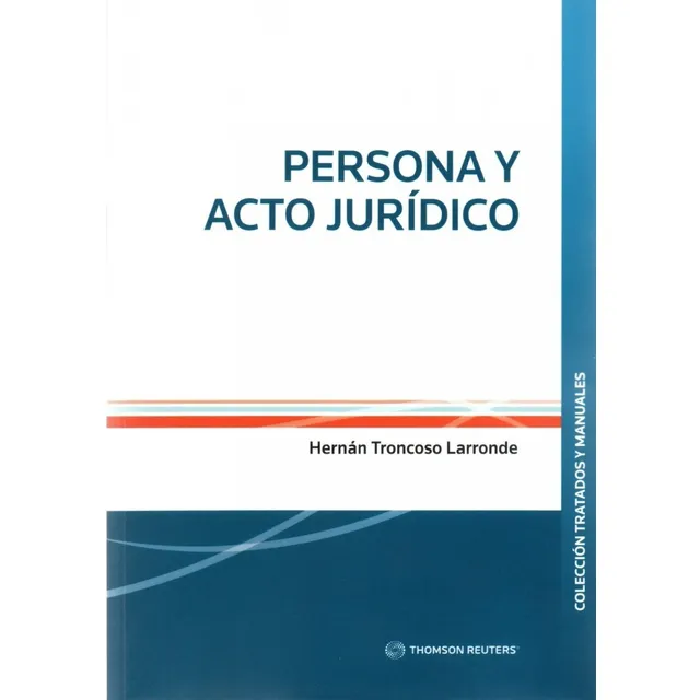  Persona Y Acto Jurídico /  Hernan Troncoso Larronde