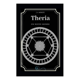 Libro: Theria: Un Nuevo Mundo. (spanish Edition) Libro: Theria: Un Nuevo Mundo. (spanish Edition)